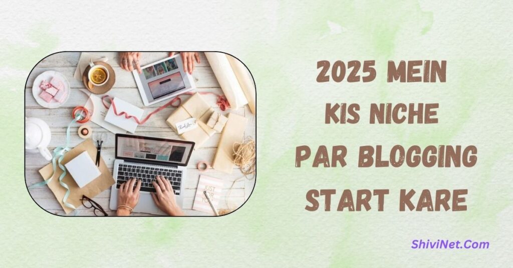 2025 Mein Kis Niche Par Blogging Start Kare